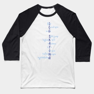 Ice skating (jumps, spins and other moves) Baseball T-Shirt